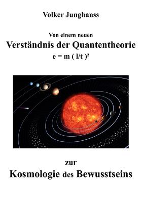 Von einem neuen Verstndnis der Quantentheorie zur Kosmologie des Bewusstseins: e m ( l/t )
