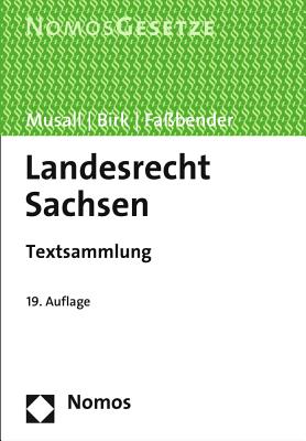 Landesrecht Sachsen: Textsammlung, Rechtsstand: 1. Februar 2015 (German Edition) [Paperback] Musall, Peter; Birk, Hans-Jrg and Fassbender, Kurt