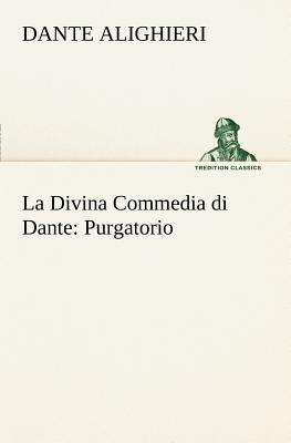 Image for La Divina Commedia di Dante: Purgatorio (TREDITION CLASSICS) (Italian Edition)