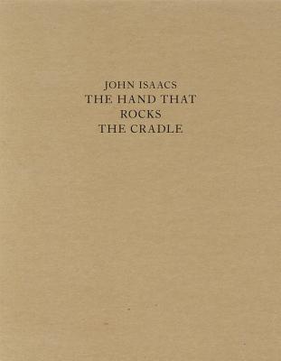 John Isaacs: The Hand that Rocks the Cradle