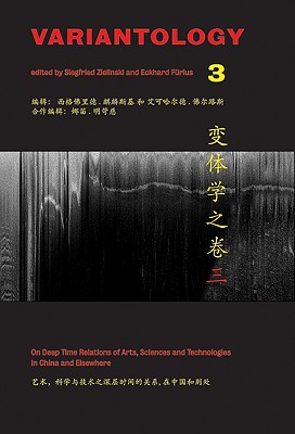 Variantology 3: On Deep Time. Relations of Arts, Sciences and Technologies in China and Elsewhere' (Kunstwissenschaftliche Bibliothek)