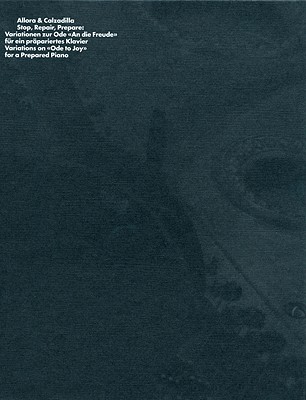Allora & Calzadilla: Stop, Repair, Prepare: Variations on Ode to Joy for a Prepared Piano