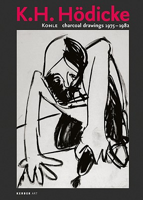 K.H. Hdicke: Charcoal Drawings 1975-1982 (Kerber Art (Hardcover))