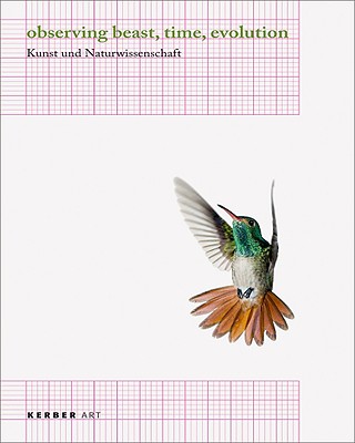 Observing Beast, Time, Evolution: Art and Natural Science