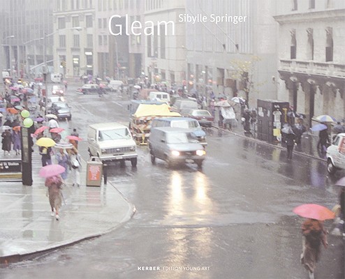 Sibylle Springer: Gleam (Kerber Edition Young Art)