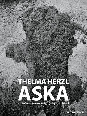 Thelma Herzl: Aska: Formations from Icelandic Volcanic Ash