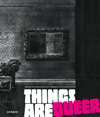 Things are Queer (Kerber Art (Hardcover))