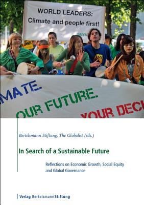 In Search of a Sustainable Future: Reflections on Economic Growth, Social Equity and Global Governance
