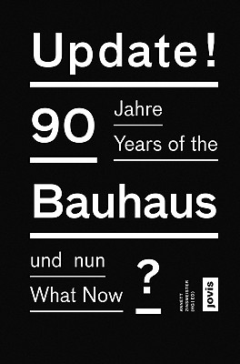 Update!: 90 Years of the Bauhaus: What Now