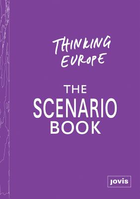 Thinking Europe: The Scenario Book (English and German Edition)