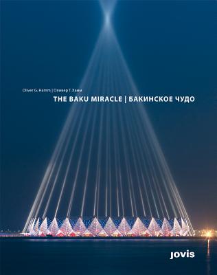 The Baku Miracle: Design and Construction of Baku Crystal Hall (English and Russian Edition)