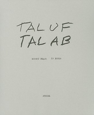 Robert Frank: Tal uf Tal ab