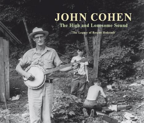 The High & Lonesome Sound: The Legacy of Roscoe Holcomb