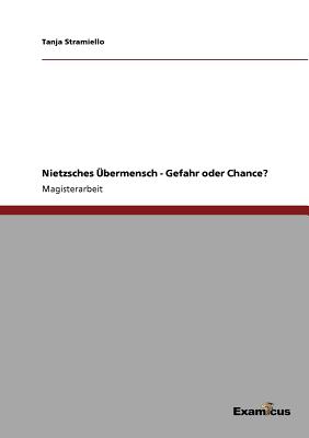 Nietzsches bermensch - Gefahr oder Chance (German Edition)
