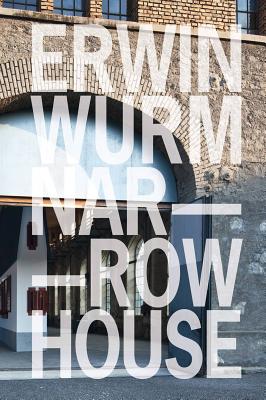 Erwin Wurm: Narrow House