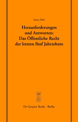 Herausforderungen und Antworten: Das Öffentliche Recht der letzten fünf Jahrzehnte (Schriftenreihe der Juristischen Gesellschaft zu Berlin) Image for Herausforderungen und Antworten: Das Öffentliche Recht der letzten fünf Jahrzehnte (Schriftenreihe der Juristischen Gesellschaft zu Berlin)