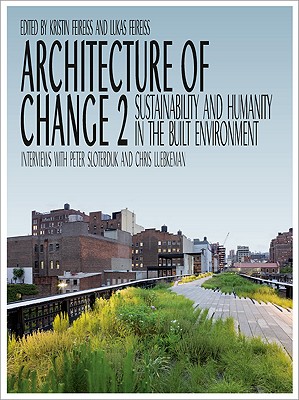 Architecture of Change 2: Sustainability and Humanity in the Built Environment