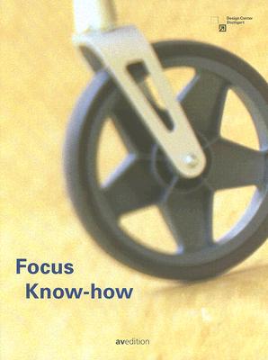 Focus Know-how: Baden-Wurttemberg International Design Award 2005 And Mia Seeger Prize 2005 (English and German Edition)