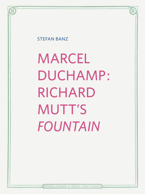 Marcel Duchamp: Richard Mutts Fountain