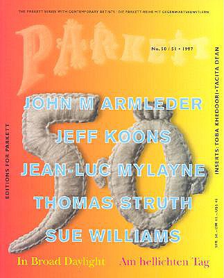 Parkett No. 50/51 Armleder, Koons, Mylayne, Struth, Wiiliams: In Broad Daylight