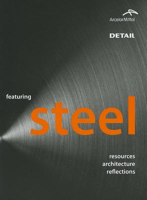 Featuring Steel: Resources, architecture, reflections (DETAIL development)