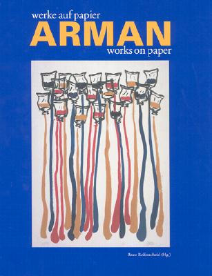 Arman: Works On Paper