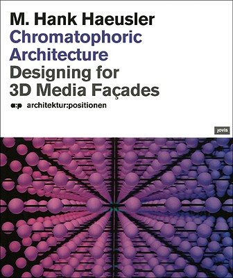 Chromatophoric Architecture: Designing for 3D Media Faades