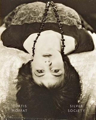 Curtis Moffat: Silver Society: Experimental Photography and Design, 1923-1935