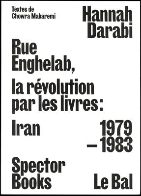 Enghelab Street: Iran 19791983: A Revolution through Books
