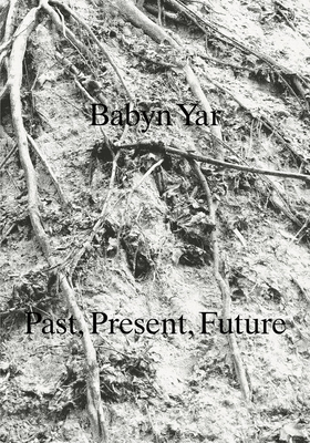 Babyn Yar: Past, Present, Future
