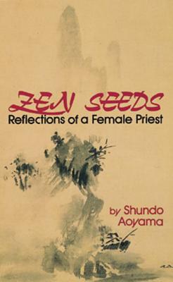 Image for Zen Seeds: Reflections of a Female Priest