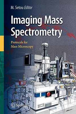 Imaging Mass Spectrometry: Protocols for Mass Microscopy