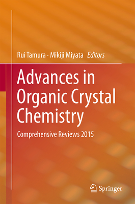 Advances in Organic Crystal Chemistry: Comprehensive Reviews 2015