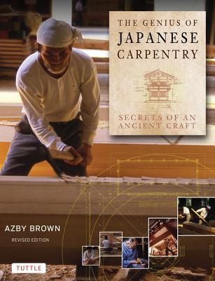 The Genius of Japanese Carpentry: Secrets of an Ancient Woodworking Craft