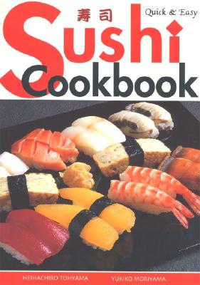 Quick & Easy Sushi Cookbook (Quick & Easy Cookbooks Series)