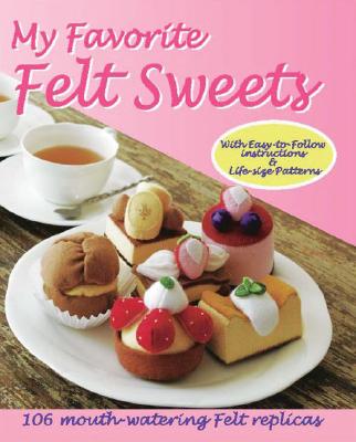 My Favorite Felt Sweets