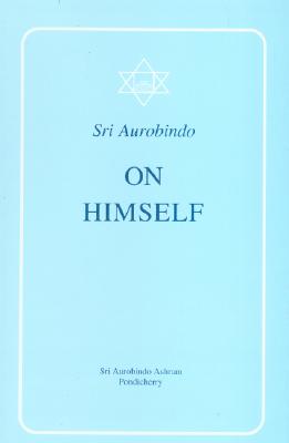 Sri Aurobindo on Himself