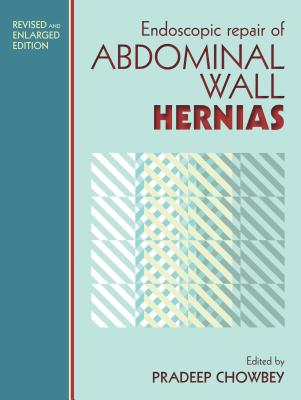 Endoscopic repair of Abdominal Wall Hernias (2nd Edn.): Revised and enlarged edition