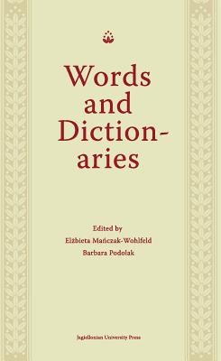 Words and Dictionaries: A Festschrift for Professor Stanislaw Stachowski on the Occasion of His 85th Birthday