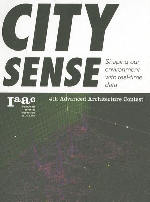 City Sense: Shaping our environment with real-time data. (Advanced Architecture Contest)