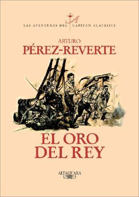 El Oro del Rey (Las Aventuras del Capitan Alatriste)