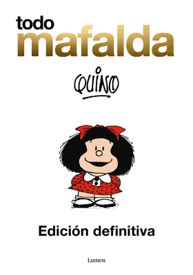 Todo Mafalda (Edicin Definitiva) / All of Mafalda (Ultimate Edition)