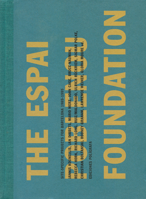 Site Specific Projects: The Espai Poblenou Foundation