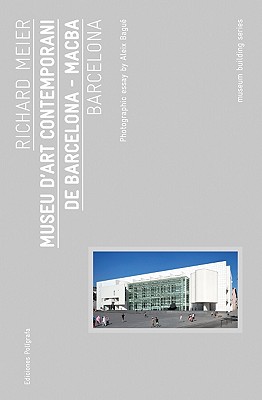 Richard Meier: Museu dArt Contemporani de Barcelona, MACBA: Museum Building Guides