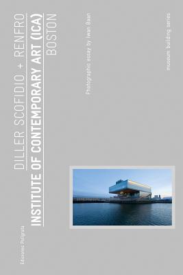 Diller, Scofidio & Renfro: Institute of Contemporary Art Boston: Museum Building Guides (Museum Building Series)