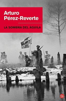 La sombra del guila / The Shadow of the Eagle (Spanish Edition)