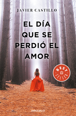 Image for El da que se perdi el amor / The Day Love Was Lost (Spanish Edition) El da que se perdi el amor / The Day Love Was Lost (Spanish Edition)