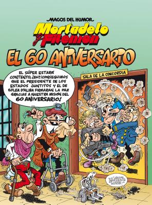 Mortadelo y Filemn. El 60 aniversario / Mortadelo and Filemn. 60th Anniversary (Mortadelo y Filemn. Magos del humor / Wizards of Humor) (Spanish Edition) Ibanez, Francisco