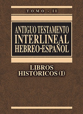 Antiguo Testamento interlineal Hebreo-Espaol Vol. 2: Libros histricos 1 (2) (Spanish Edition)