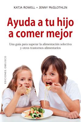 Ayuda a tu hijo a comer mejor (Salud Y Vida Natural) (Spanish Edition)